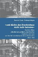 "und dürfen das Krankenhaus nicht mehr betreten" : der Ausschluss jüdischer und politisch unerwünschter Ärzte und Ärztinnen aus dem Berliner städtischen Gesundheitswesen 1933-1945