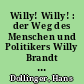 Willy! Willy! : der Weg des Menschen und Politikers Willy Brandt ; eine biographische Dokumentation