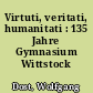 Virtuti, veritati, humanitati : 135 Jahre Gymnasium Wittstock