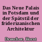 Das Neue Palais in Potsdam und der Spätstil der friderizanischen Architektur