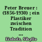 Peter Breuer : (1856-1930) ; ein Plastiker zwischen Tradition und Moderne