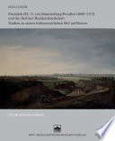 Friedrich III./I. von Brandenburg-Preußen (1688-1713) und die Berliner Residenzlandschaft : Studien zu einem frühneuzeitlichen Hof auf Reisen ; ein Residenzhandbuch ; mit einem Itinerar auf CD