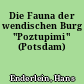 Die Fauna der wendischen Burg "Poztupimi" (Potsdam)