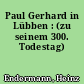 Paul Gerhard in Lübben : (zu seinem 300. Todestag)
