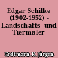 Edgar Schilke (1902-1952) - Landschafts- und Tiermaler