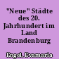 "Neue" Städte des 20. Jahrhundert im Land Brandenburg