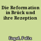 Die Reformation in Brück und ihre Rezeption