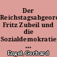 Der Reichstagsabgeordnete Fritz Zubeil und die Sozialdemokratie in der Region vom Kaiserreich bis in die Weimarer Republik