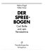 Der Spreebogen : Carl Bolle und sein Vermächtnis