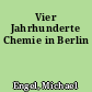 Vier Jahrhunderte Chemie in Berlin