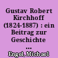 Gustav Robert Kirchhoff (1824-1887) : ein Beitrag zur Geschichte der Wissenschaften in Berlin