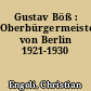 Gustav Böß : Oberbürgermeister von Berlin 1921-1930