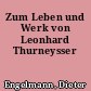 Zum Leben und Werk von Leonhard Thurneysser
