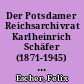 Der Potsdamer Reichsarchivrat Karlheinrich Schäfer (1871-1945) und sein Wirken für die brandenburgische Landesgeschichte