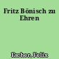Fritz Bönisch zu Ehren