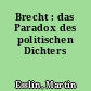 Brecht : das Paradox des politischen Dichters