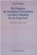 Die Frequenz der deutschen Universitäten von ihrer Gründung bis zur Gegenwart