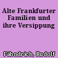 Alte Frankfurter Familien und ihre Versippung