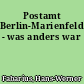 Postamt Berlin-Marienfelde - was anders war