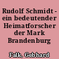 Rudolf Schmidt - ein bedeutender Heimatforscher der Mark Brandenburg