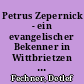 Petrus Zepernick - ein evangelischer Bekenner in Wittbrietzen anno 1525?