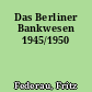 Das Berliner Bankwesen 1945/1950