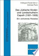 Das Jüdische Kinder- und Landschulheim Caputh ; (1931-1938) : ein verlorenes Paradies
