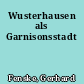 Wusterhausen als Garnisonsstadt