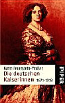 Die deutschen Kaiserinnen 1871-1918
