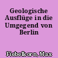 Geologische Ausflüge in die Umgegend von Berlin