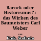 Barock oder Historismus? : das Wirken des Baumeisters Carl Weber in der Niederlausitz