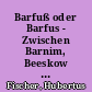 Barfuß oder Barfus - Zwischen Barnim, Beeskow und Berlin : ein Kapitel aus Fontanes "Wanderungen" im Lichte unbekannter Zeugnisse