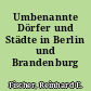 Umbenannte Dörfer und Städte in Berlin und Brandenburg