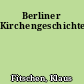 Berliner Kirchengeschichte