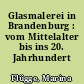 Glasmalerei in Brandenburg : vom Mittelalter bis ins 20. Jahrhundert