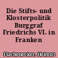 Die Stifts- und Klosterpolitik Burggraf Friedrichs VI. in Franken