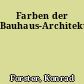 Farben der Bauhaus-Architektur