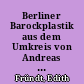 Berliner Barockplastik aus dem Umkreis von Andreas Schlüter : Bemerkungen zu einigen ausgewählten Werken spätbarocker Bildhauerkunst