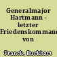 Generalmajor Hartmann - letzter Friedenskommandant von Potsdam