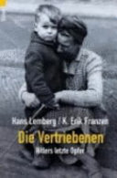 Die Vertriebenen : Hitlers letzte Opfer