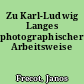 Zu Karl-Ludwig Langes photographischer Arbeitsweise