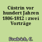 Cüstrin vor hundert Jahren 1806-1812 : zwei Vorträge