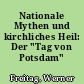 Nationale Mythen und kirchliches Heil: Der "Tag von Potsdam"