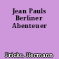 Jean Pauls Berliner Abenteuer