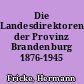 Die Landesdirektoren der Provinz Brandenburg 1876-1945