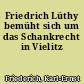 Friedrich Lüthy bemüht sich um das Schankrecht in Vielitz