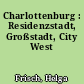 Charlottenburg : Residenzstadt, Großstadt, City West