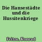 Die Hansestädte und die Hussitenkriege