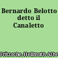 Bernardo Belotto detto il Canaletto