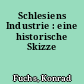 Schlesiens Industrie : eine historische Skizze